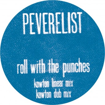 Peverelist ‎- Roll With The Punches (Kowton Linear Mix / Kowton Dub Mix)