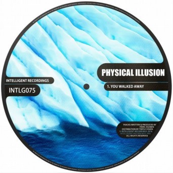 Physical Illusion – You Walked Away