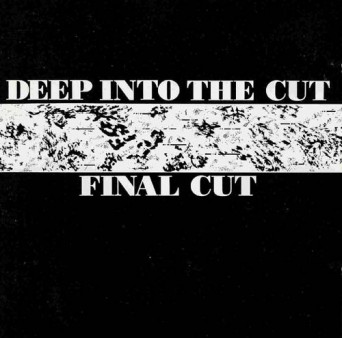 Final Cut – Deep Into the Cut