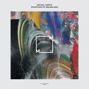 Michal Turtle – Phantoms of Dreamland