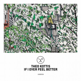 Theo Kottis – If I Ever Feel Better