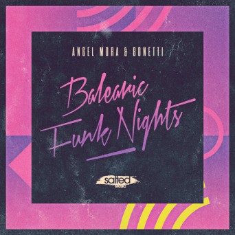 Angel Mora, Bonetti – Balearic Funk Nights