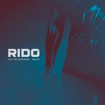 Rido – Cut The Midrange / Movin’