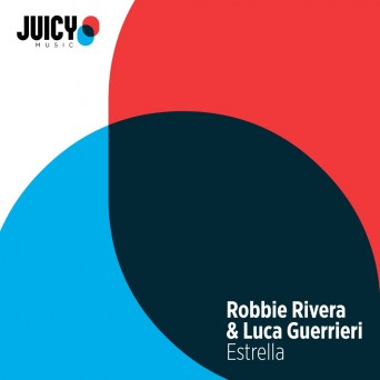 Robbie Rivera & Luca Guerrieri – Estrella