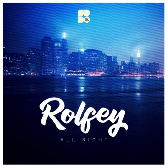 Rolfey – All Night