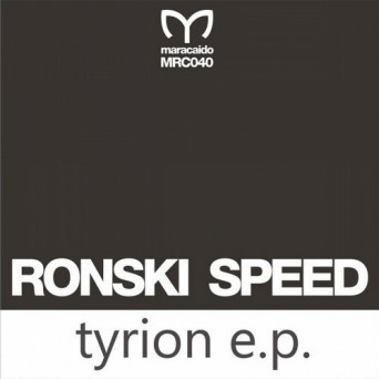 Ronski Speed – Tyrion EP
