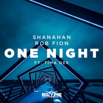 Shanahan & Rob Fion feat. Tima Dee – One Night