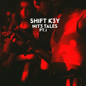 Shift K3Y – Nit3 Tales (Part 1) EP