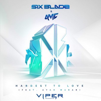 Six Blade & A.M.C – Hardest To Love / Ova Dose
