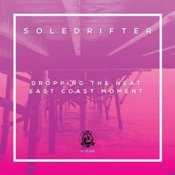 Soledrifter – Dropping the Heat / East Coast Moment