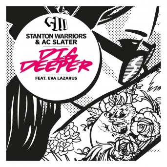 Stanton Warriors & AC Slater – Dig Deeper (Remixes)