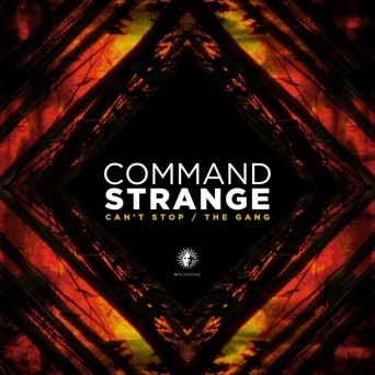 Command Strange – Can’t Stop / The Gang