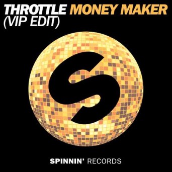 Throttle – Money Maker (VIP Edit)