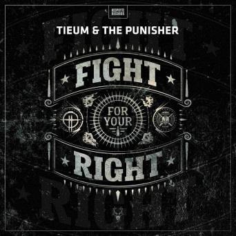 Tieum & The Punisher – Fight For Your Right
