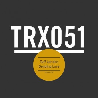 Tuff London – Sending Love