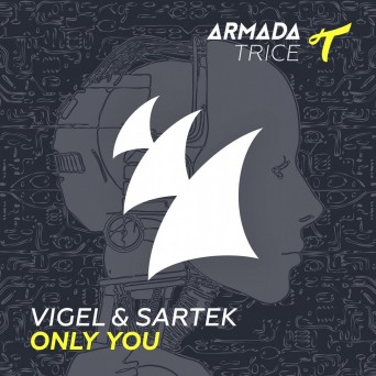 Vigel & Sartek – Only You
