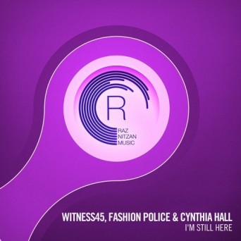 Witness45 & Fashion Police & Cynthia Hall – I’m Still Here