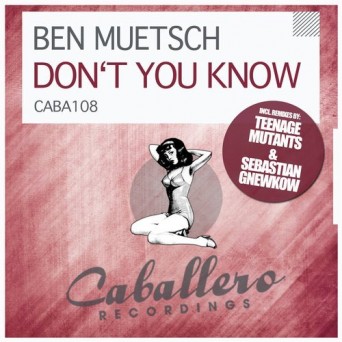 Ben Muetsch – Don’t You Know