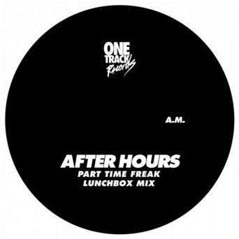 After Hours – Part Time Freak