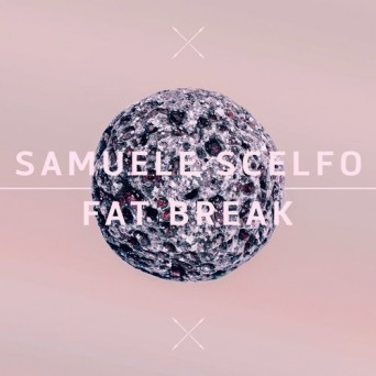 Samuele Scelfo – Fat Break