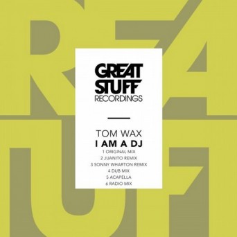 Tom Wax – I Am a DJ