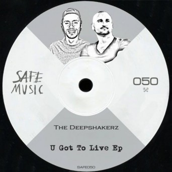 The Deepshakerz – U Got to Live EP