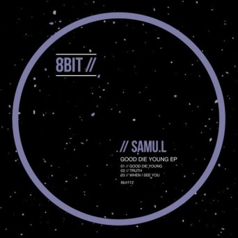 Samu.l – Good Die Young EP