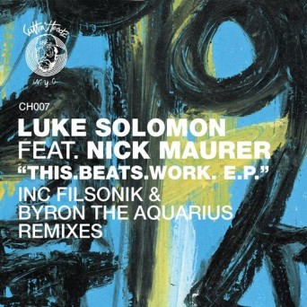 Nick Maurer & Luke Solomon – This.Beats.Work. EP