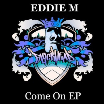 Eddie M – Come On