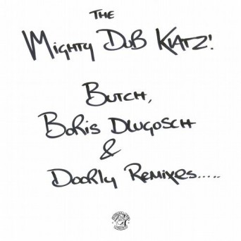 Mighty Dub Katz – Let the Drums Speak / Just Another Groove (Butch, Boris Dlugosch & Doorly Remixes)