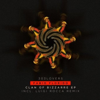 Fabio Florido – Clan Of Bizzarre EP