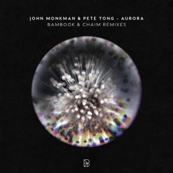Pete Tong, John Monkman – AURORA – Remixes