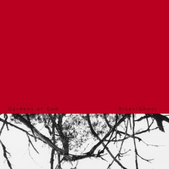 Gardens Of God – River / Ghost