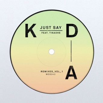 Kda – Just Say (feat. Tinashe) [Remixes, Vol. 1]