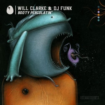 Dj Funk & Will Clarke – Booty Percolatin’