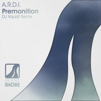 A.R.D.I. – Premonition (DJ Xquizit Remix)