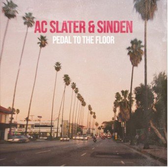 AC Slater & Sinden – Pedal to the Floor