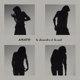 Amato – Le Desordre Et La Nuit