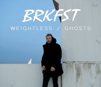 BRKFST – Weightless / Ghosts