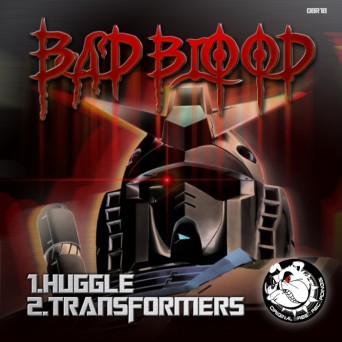 Bad Blood – Huggle / Transformer