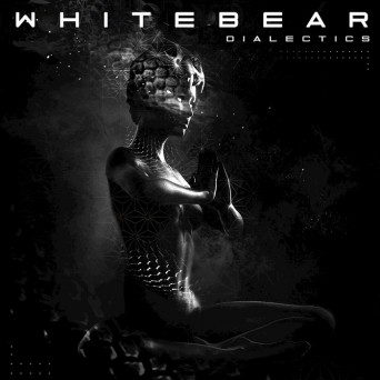 Whitebear – Dialectics