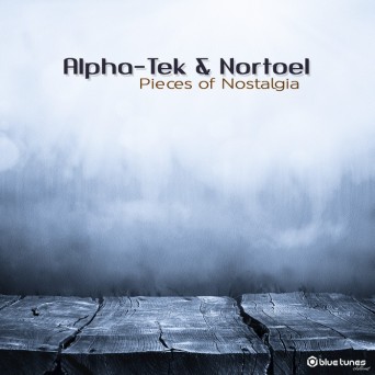 Alpha-Tek & Nortoel – Pieces Of Nostalgia