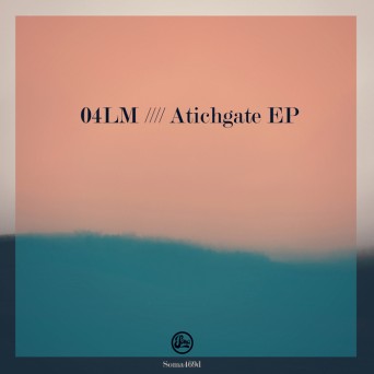04lm – Atichgate EP