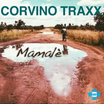 Corvino Traxx – Mamalè
