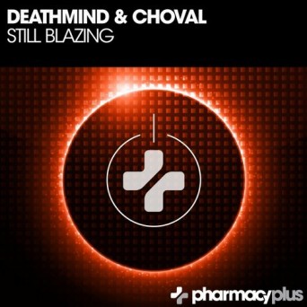 Deathmind & Choval – Still Blazing