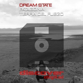 Dream State – Patagonia / Tierra Del Fuego