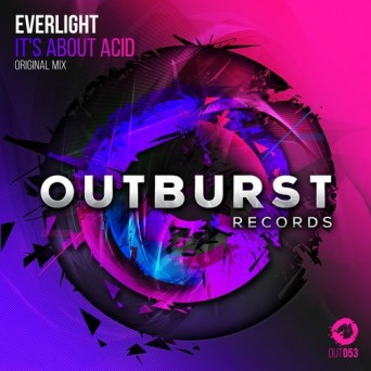 Everlight – It’s About Acid