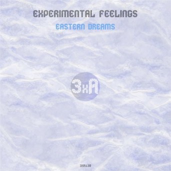 Experimental Feelings – Eastern Dreams