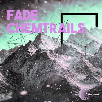 Fade – Chemtrails EP