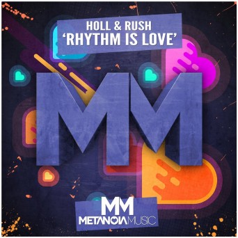 Holl & Rush – Rhythm Is Love